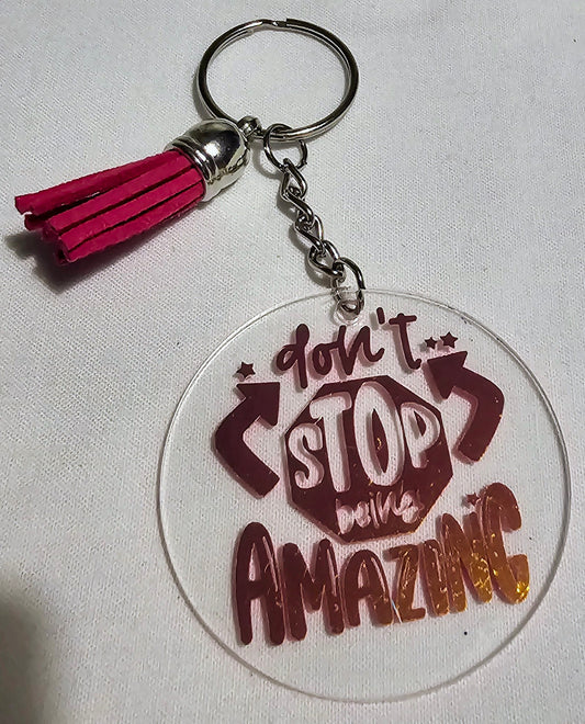 Don't stop being amazing keyring